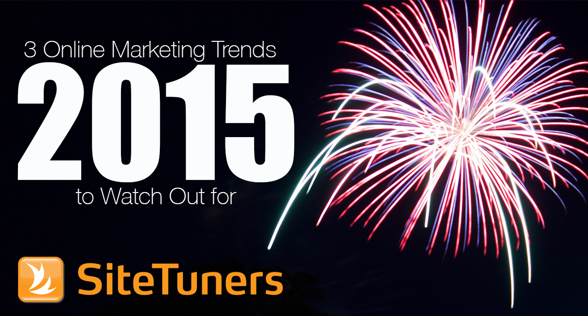 3 Online Marketing Trends to Watch Out for in 2015
