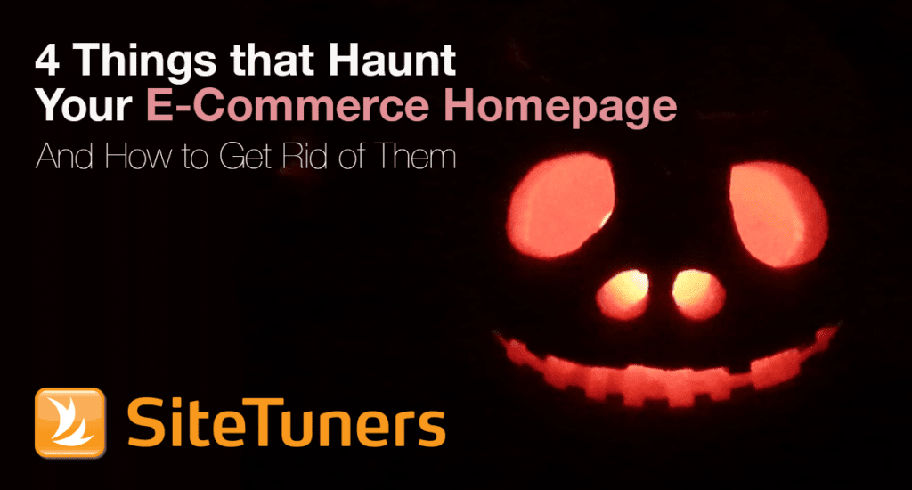 4 Things that Haunt Your E-Commerce Homepage- And How to Get Rid of Them