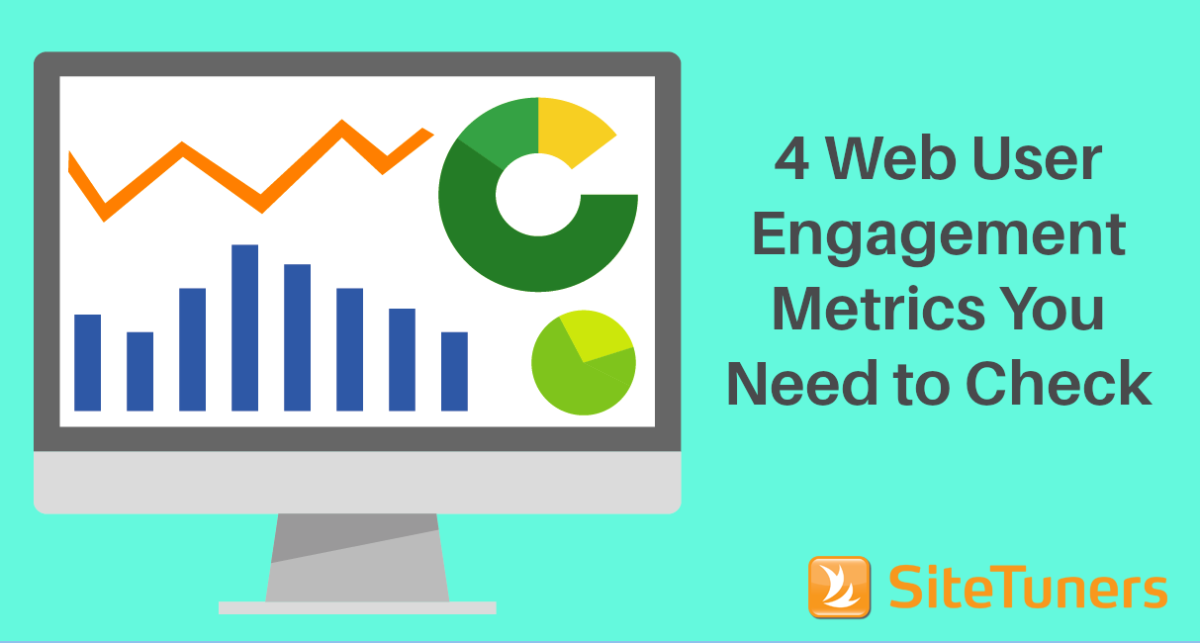 4 Web User Engagement Metrics You Need to Check - SiteTuners