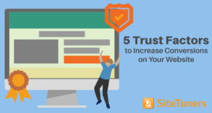 5 Trust Factors To Increase Conversions On Your Website