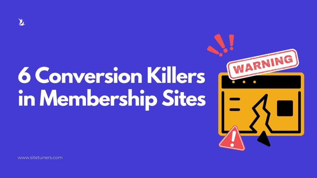 a picture highlighting th 6 most common conversion killer on membership websites