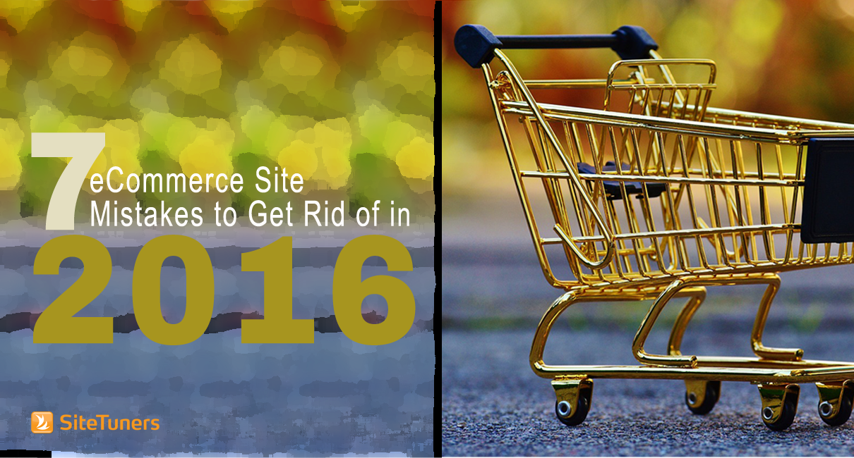 7 ecommerce mistakes to get rid of in 2016