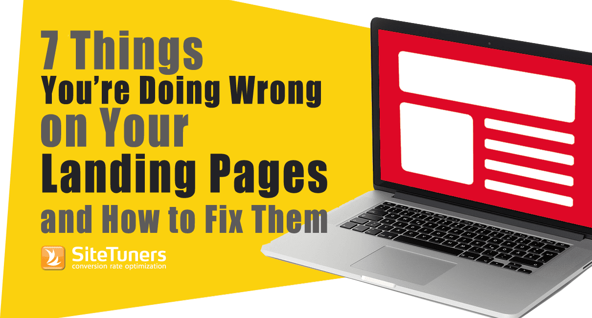 7 things youre doing wrong on your landing pages