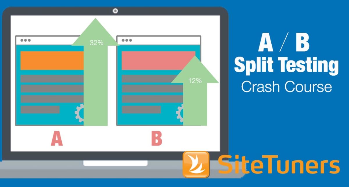 A/B Split Testing Crash Course - SiteTuners