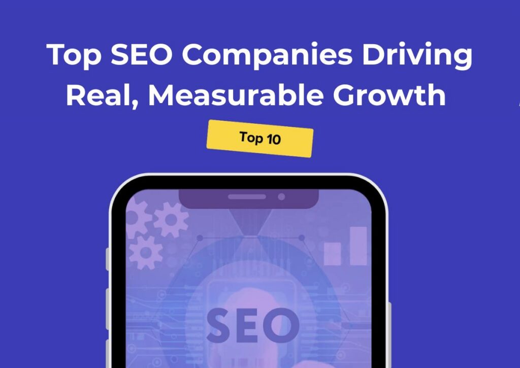 Top seo companies driving real measurable growth