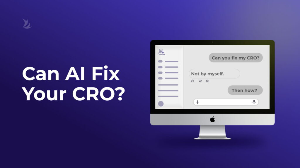 AI chat interface showing the question “Can AI Fix Your CRO?” and the response “Not by myself,” followed by “Then how?”, illustrating the role of AI in conversion rate optimization.