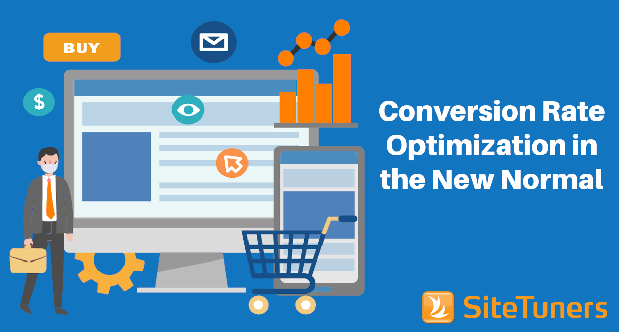 Conversion Rate Optimization In The New Normal