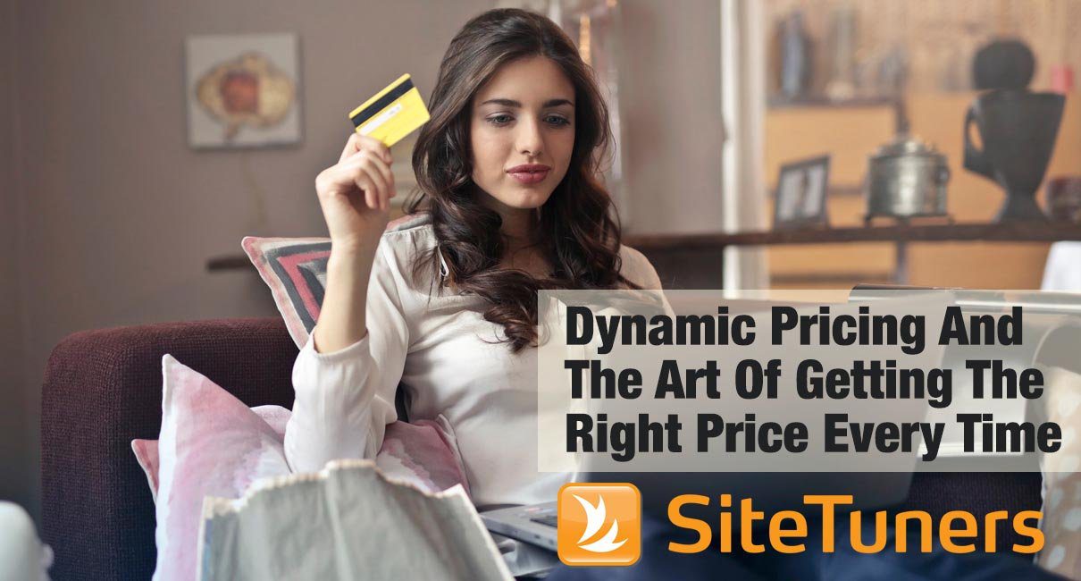 Dynamic Pricing And The Art Of Getting The Right Price Every Time
