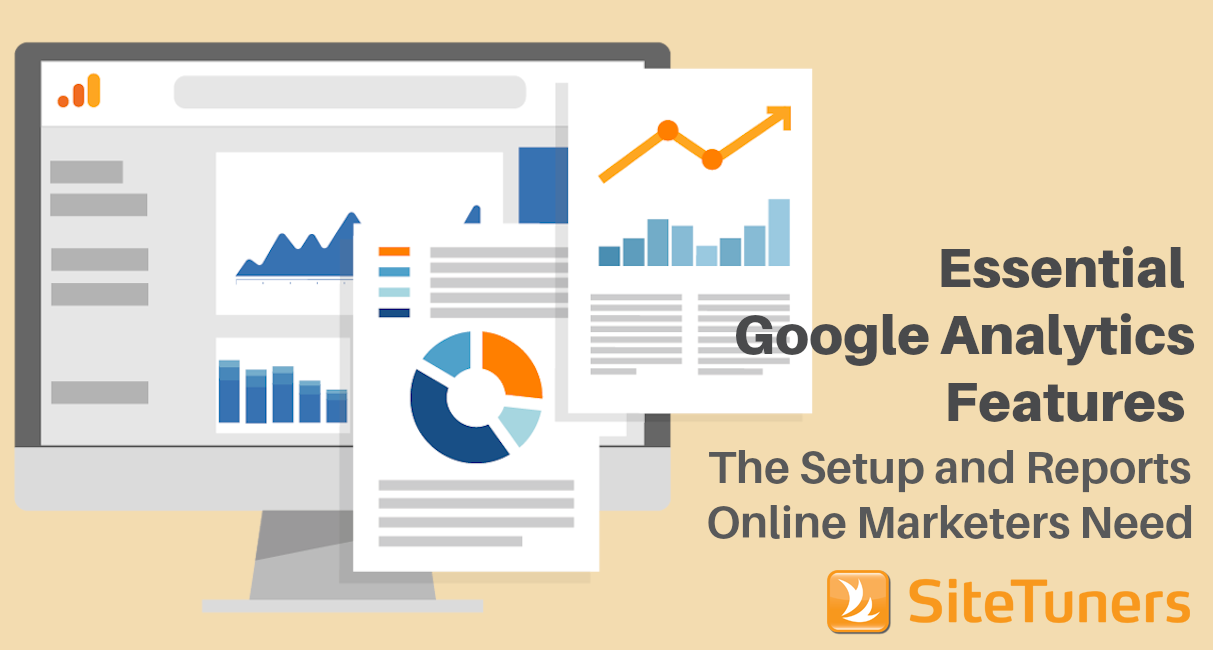 Essential Google Analytics Features The Setup And Reports Online Marketers Need