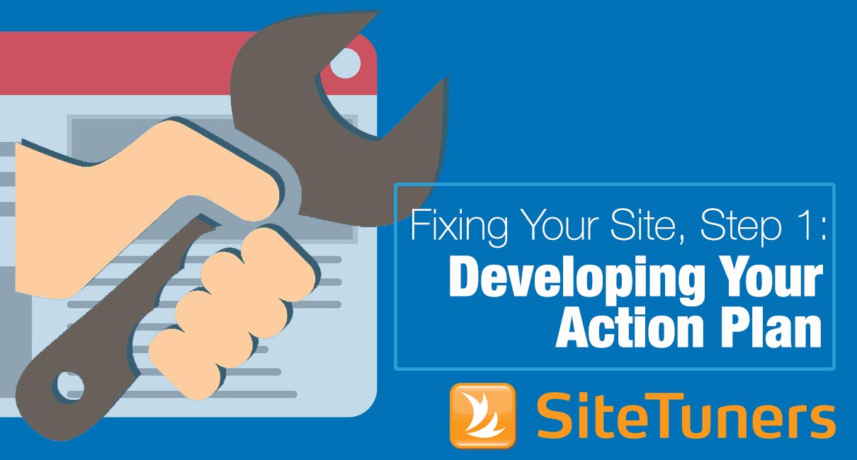 Fixing Your Site, Step 1- Developing Your Action Plan