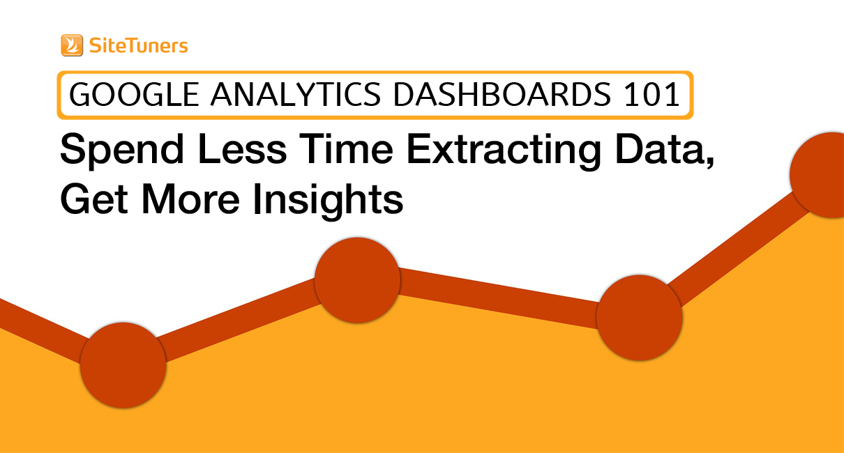 GA dashboards 101-spend less time extracting data