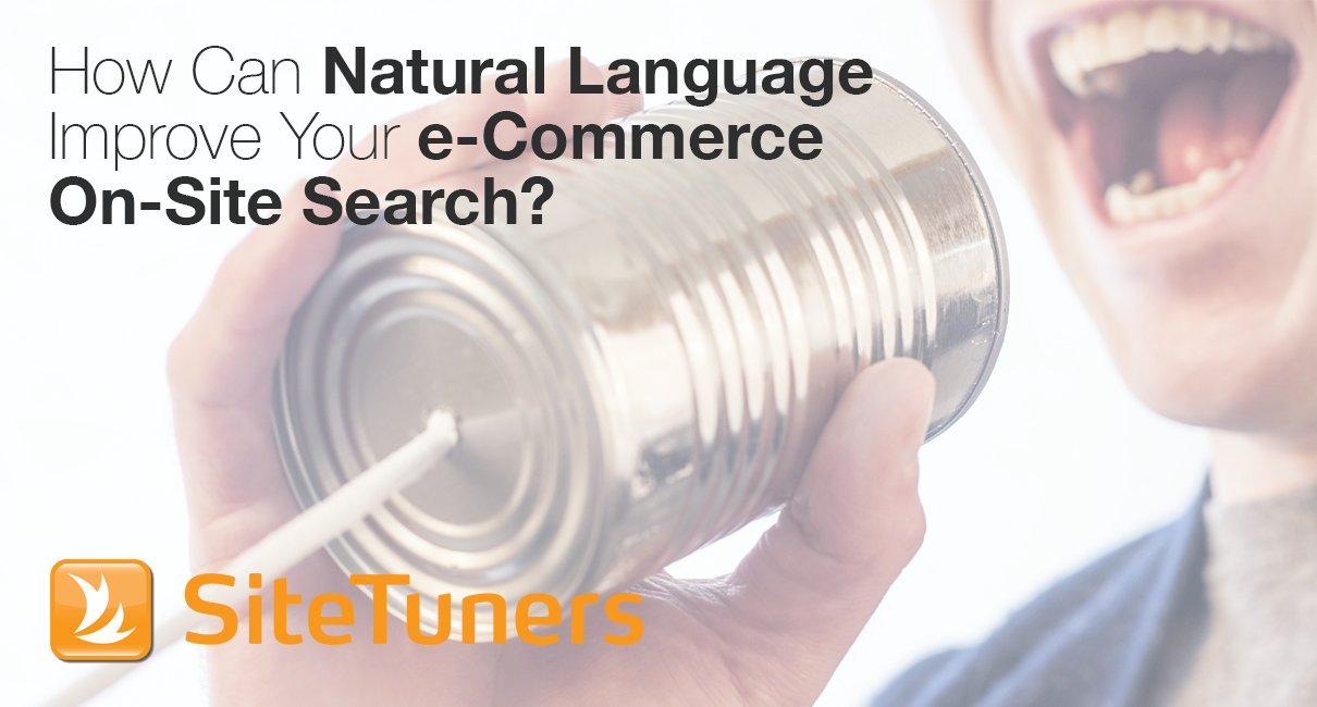 How Can Natural Language Improve Your e-Commerce On-Site Search