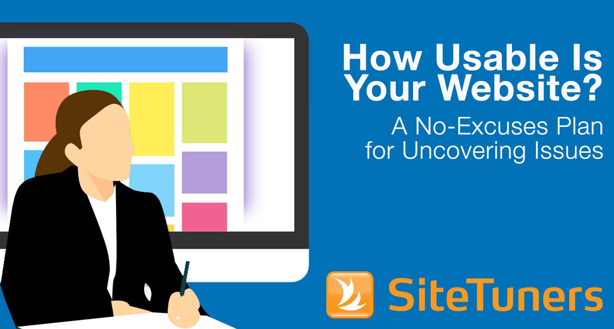 How Usable Is Your Website? A No-Excuses Plan for Uncovering Issues