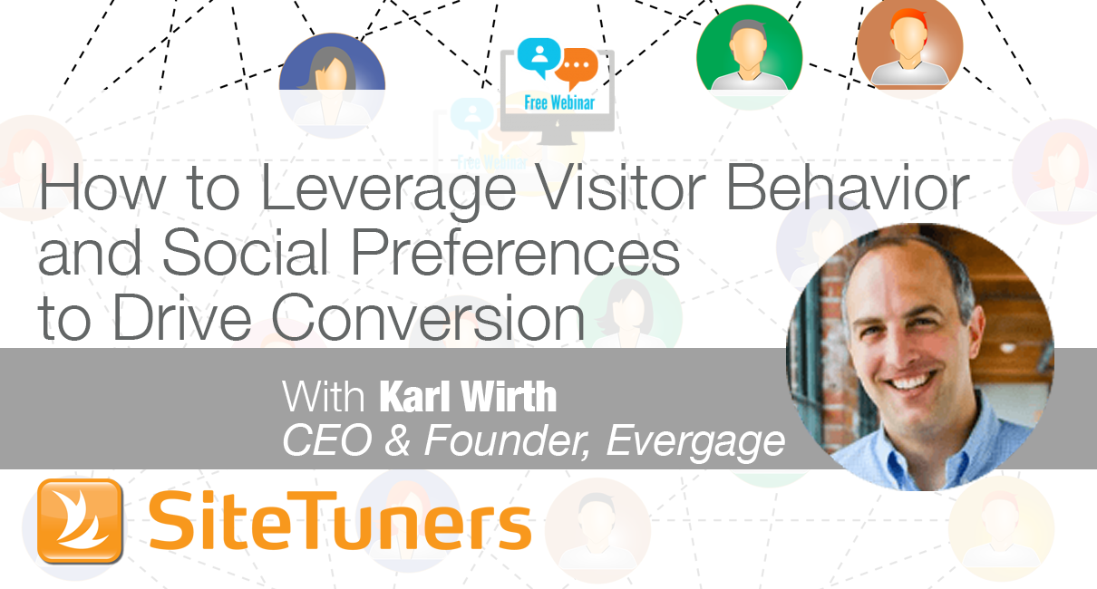 How to Leverage Visitor Behavior and Social Preferences to Drive Conversion