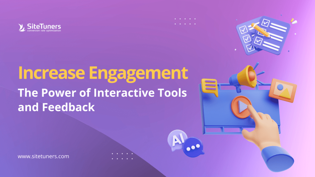 Increase Engagement The Power of Interactive Tools and Feedback