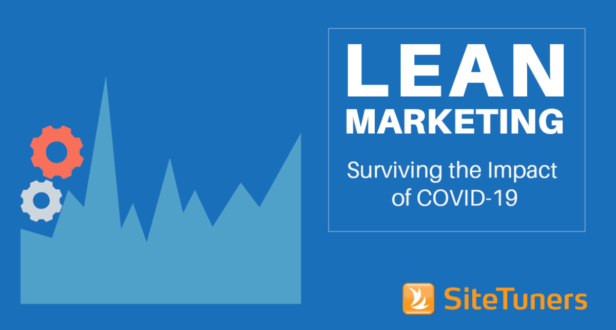 Lean Marketing: Surviving COVID-19 Impact - SiteTuners