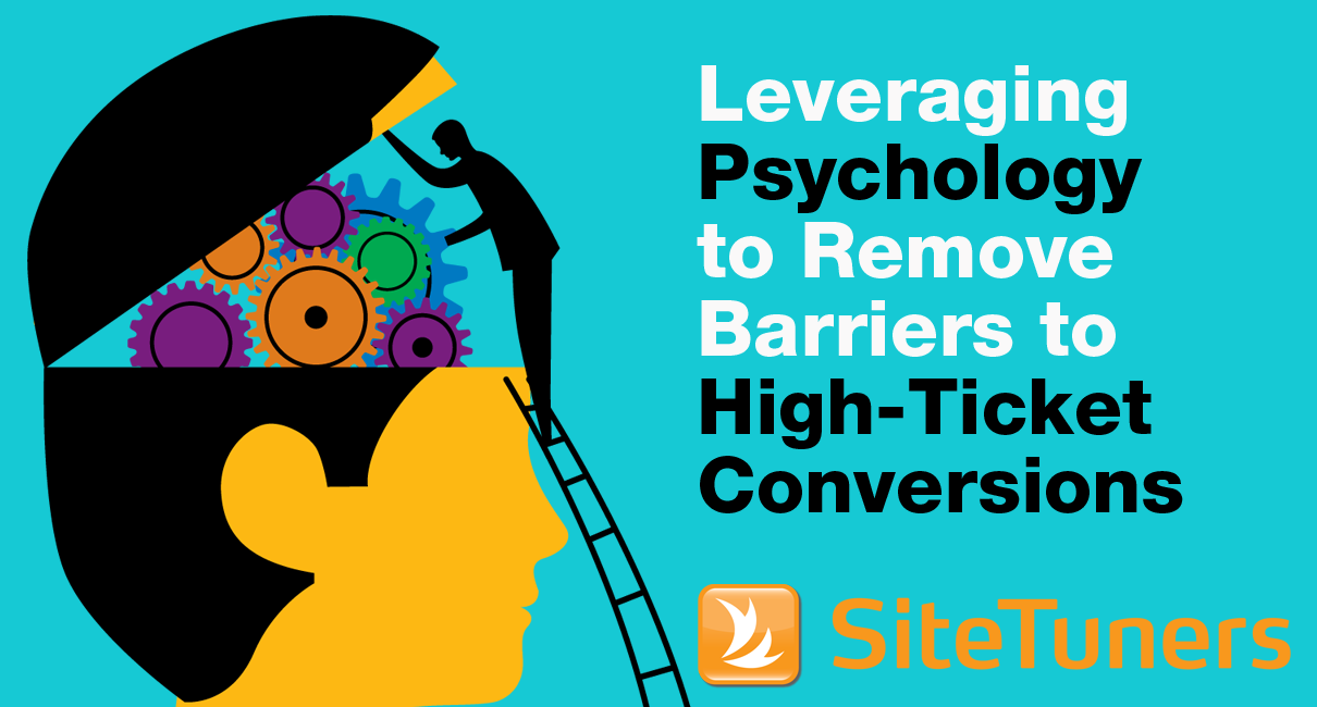 Leveraging Psychology to Remove Barriers to High-Ticket Conversions