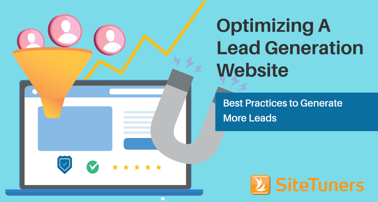 Optimizing A Lead Generation Website: Best Practices to Generate More Leads
