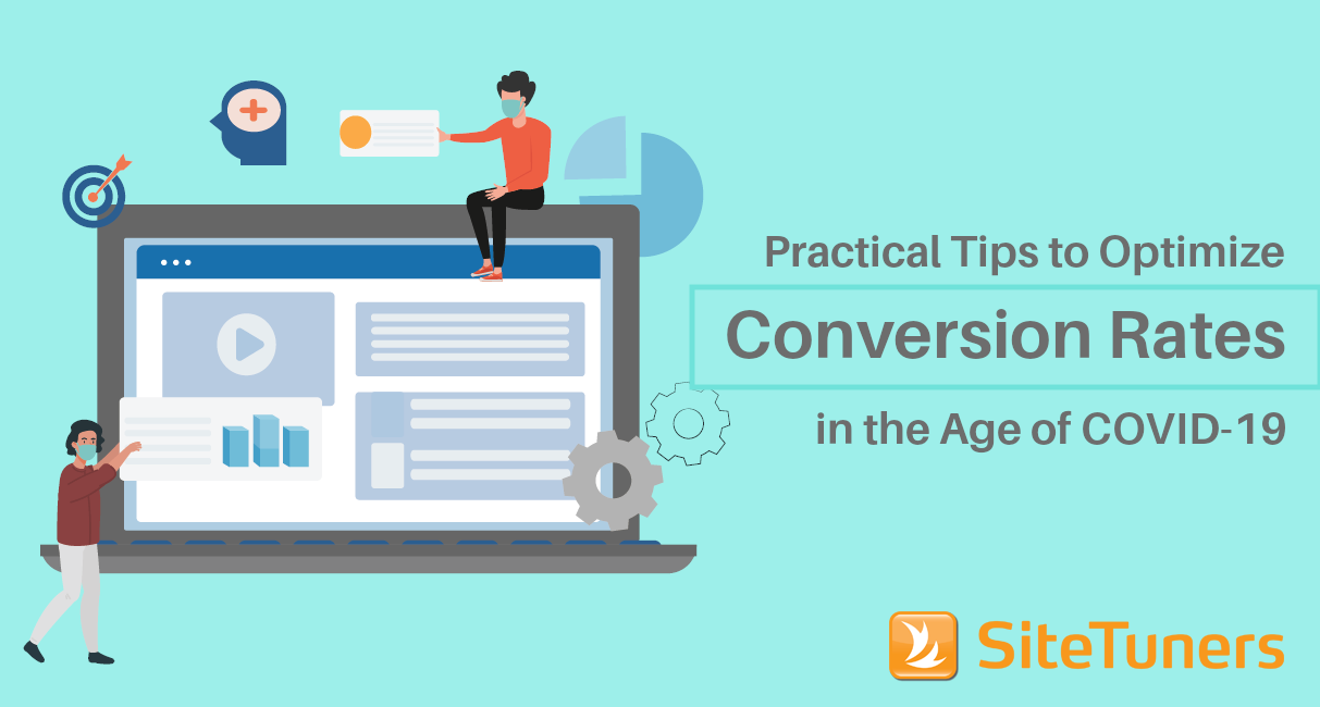 Practical Tips to Optimize Conversion Rates in the Age of COVID-19