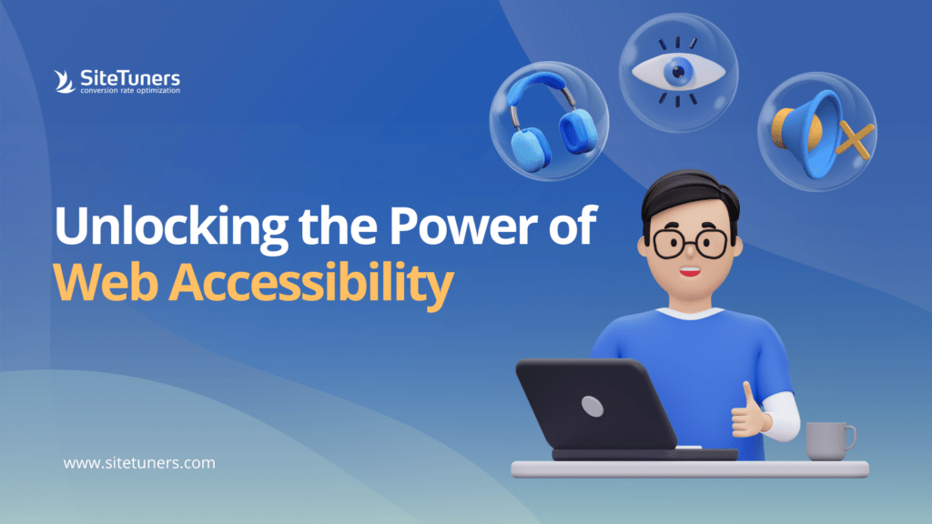 Unlocking the Power of Web Accessibility