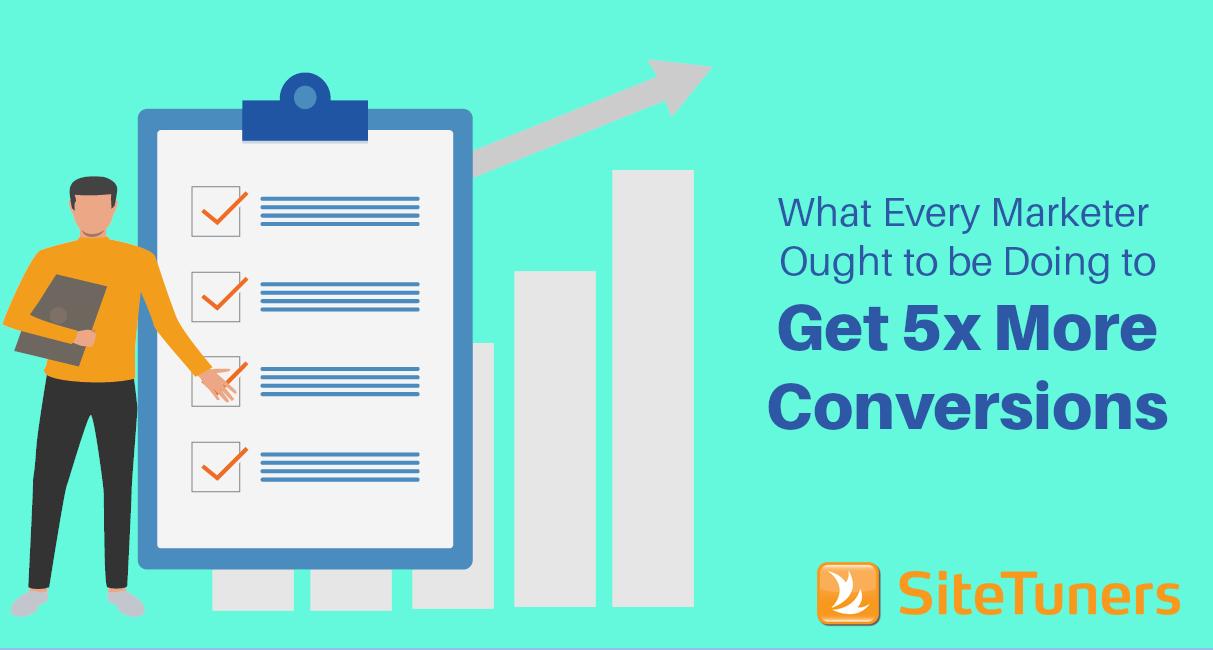 What Every Marketer Ought To Be Doing To Get 5 Times More Conversions