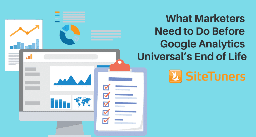 What Marketers Need to Do Before Google Analytics Universal’s End of Life