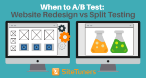 When To AB Test Website Redesign Vs Split Testing