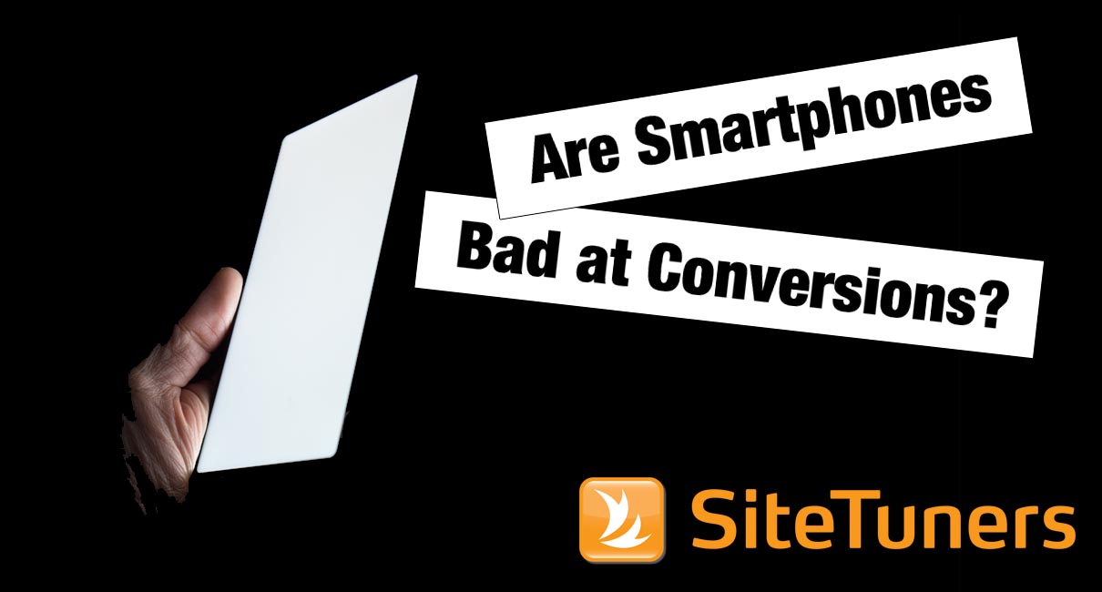 Are smartphones bad at conversions