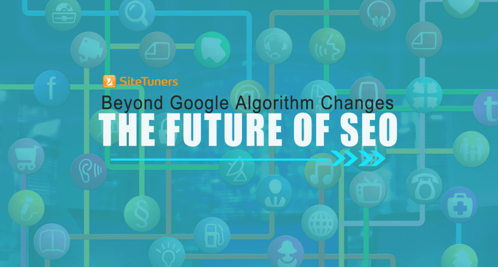 beyond google algorithm changes