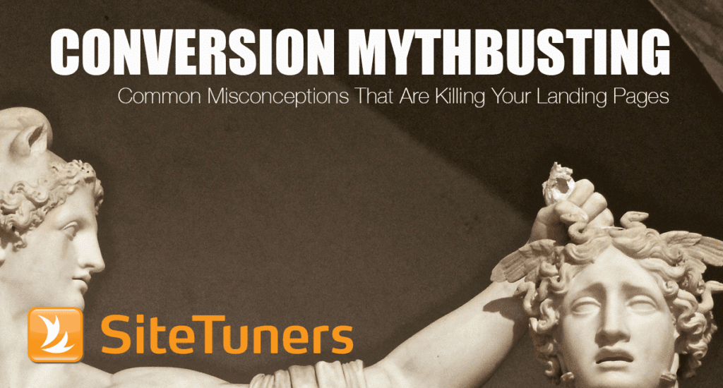 Conversion Mythbusting: Common Misconceptions That Are Killing Your Landing Pages