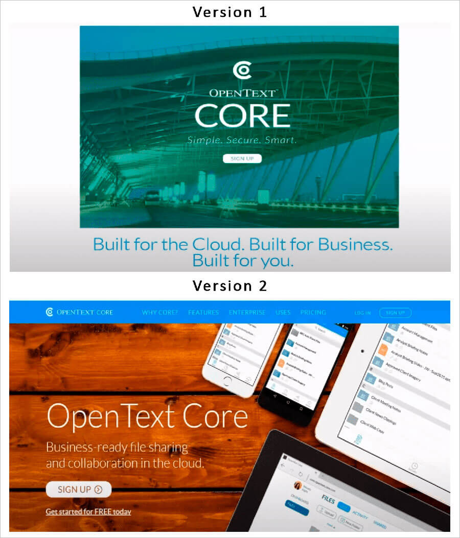 example of clearly conveying the value proposition - 2 versions of opentext core's homepage. the first one says "simple.secure.smart.built for the cloud. built for business. built for you." and has what looks like a highway infrastructure as the background image. the second one says "business-ready file sharing and collaboration in the cloud." with a collage of different types of devices as the background image