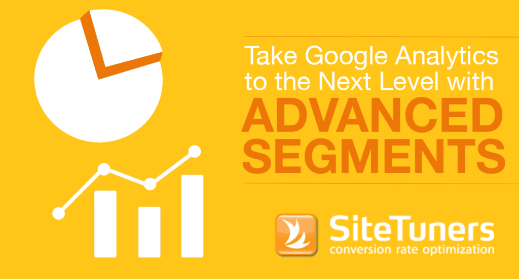 take google analytics to the next level with advanced segments