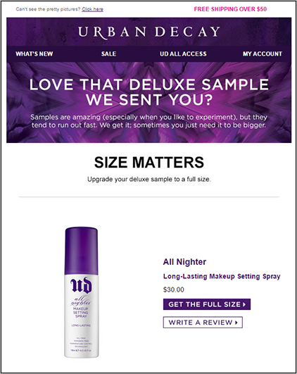 Urban Decay's follow-up e-mail, after they've sent a product sample, persuading the customer to buy the full size and to write a review. 