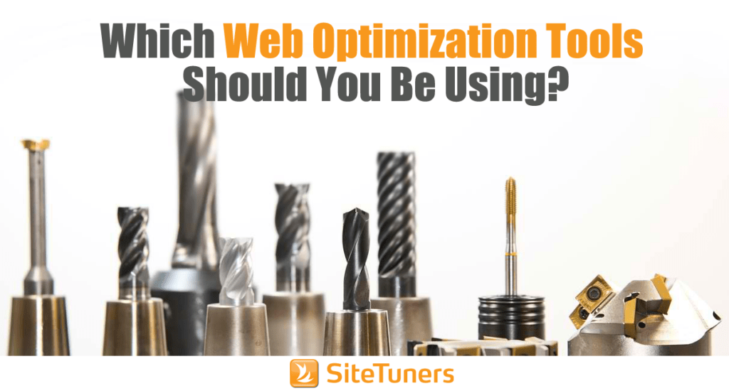 Which Web Optimization Tools Should You Be Using?